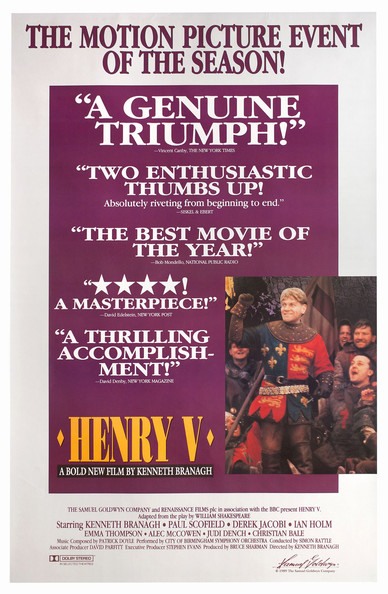 Promotional poster for Henry V (1989. It shows a photo of Kenneth Branagh as Henry in the lower right, wearing battle dress and pumping his right first in the air in front of his troops. The top says The Motion Picture Event of the Season! On a burgundy background it shows five positive reviews.