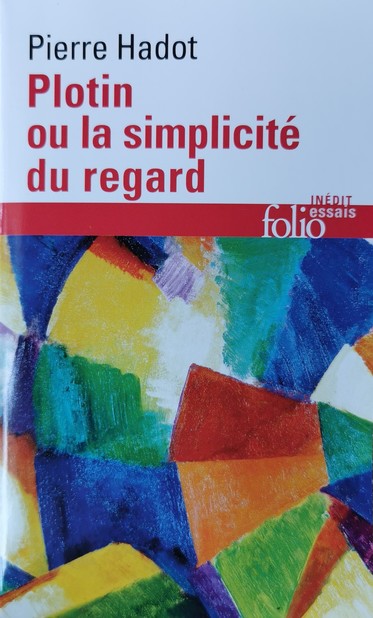 Pierre Hadot, Plotin ou la simplicité du regard