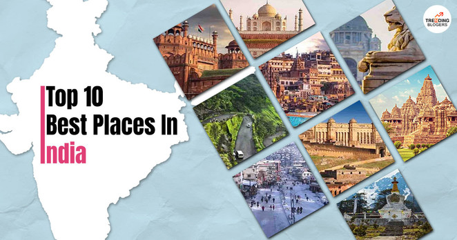 Top 10 Best Places to Visit in India