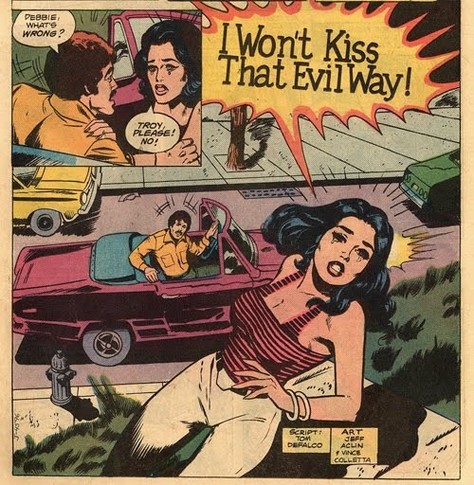 Two panels from the comic 'Young Love Giant Size'. In the first one (smal panel), a man and a woman are in a car. She separates from him putting his hand on her shoulder. He says: "Debbie, what's wrong?"; she says, "Troy, please! No!" In the second one (large panel), she walks away from the car (apparently floating in the air, due to the effect of perspective) and says (speech bubble in large characters): "I won't kiss that evil way!"