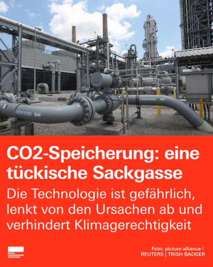 Foto einer CCS-Anlage mit dem Text: "CO2-Speicherung: eine tückische Sackgasse. Die Technologie ist gefährlich, lenkt von den Ursachen ab und verhindert Klimagerechtigkeit."