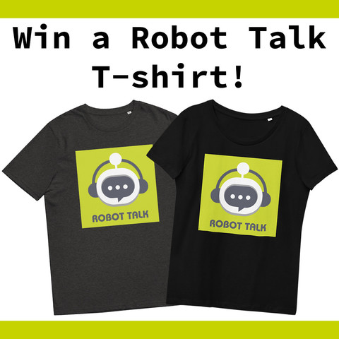 Two t-shirts with the Robot Talk logo (a bright green square with a simple stylised robot in grey and white). One t-shirt is grey (unisex fit) and one is black (ladies fit). Text reads: "Win a Robot Talk T-shirt!"
