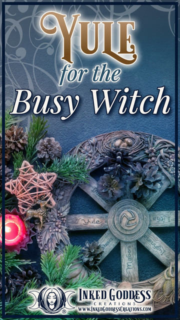 A graphic about our blog post "Yule for the Busy Witch" from Inked Goddess Creations.