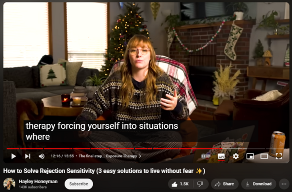 https://www.youtube.com/watch?v=sqKZON7rXuY
How to Solve Rejection Sensitivity (3 easy solutions to live without fear ✨)


18,040 views  Premiered on 12 Dec 2023
Join Hayley in her January UNMASKING PROGRAM for $15:
https://hayley.busybeewithadhd.org/of...

How could you use the 3 tips in this video to manage Rejection Sensitivity Dysphoria? Let me know in the comments! And what do you want to see next?

Check out the Burnout Recovery Course for only $15:
https://hayley.busybeewithadhd.org/of... 

Looking for the fidget Hayley is using? Use code HONEYMAN for 15% off your stimagz: https://stimara.com/en-ca/collections... 

🌼🌻🌷