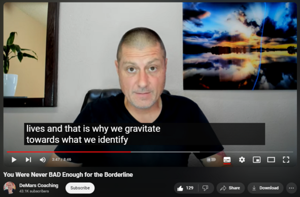 https://www.youtube.com/watch?v=S5hVLb9Cp-U
You Were Never BAD Enough for the Borderline


1,125 views  15 Dec 2023  UNITED STATES
To take advantage of the DeMars Coaching service, please visit https://www.daviddemars.com/

Thursday, December 14, 2023    12/14/23

Stop Narcissistic Online Bullying Petition:
https://change.org/stopbullies

If you believe you have been a victim of emotional abuse, please seek professional help.

Suicide Prevention (US)  1 800 273 8255

Domestic Violence help (US)  1 800 799 7233

https://www.endingviolencecanada.org/

Suicide Prevention (CAN)  1 833 456 4566

Womens Aid (UK)  0808 2000 247

Domestic Violence help (AUS)   1 800 RESPECT (737 732)