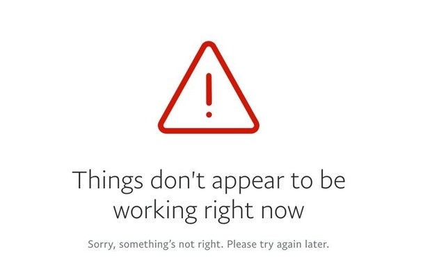 Vague error message. Red warning triangle with the following text below it: "Things don't appear to be working right now. Sorry, something's not right. Please try again later."