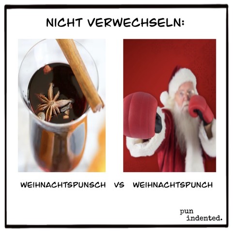 Überschrift: Nicht verwechseln. Ein Foto einer Tasse Glühwein mit Zimtstange und Sternanis. Daneben ein Foto eines Weihnachtsmannes mit Boxhandschuhen in Boxerpose. Bildunterschrift: Weihnachtspunsch versus Weihnachtspunch.