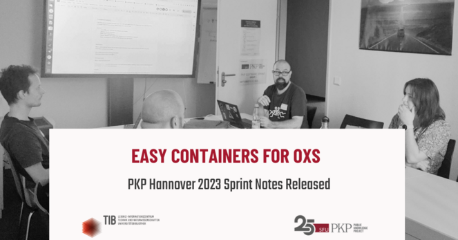 PKP HANNOVER 2023 SPRINT NOTES RELEASED: Easy containers for OxS

The picture shows three participants of the Easy containers for OxSworking group at the PKP Sprint Hannover 2023. 

The blog post is a summary of the work of this group. 
