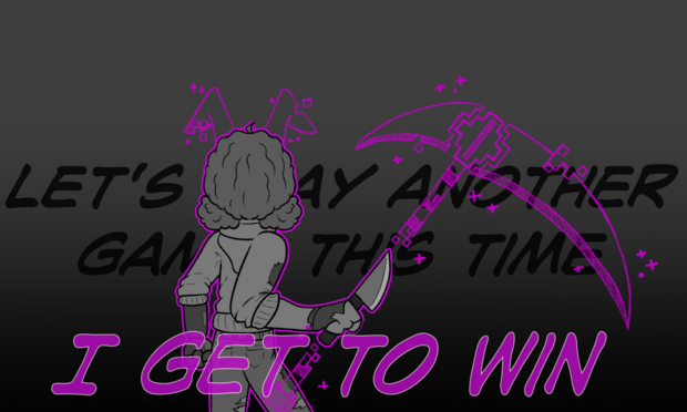 Image ID: A digital drawing of Cassie from FNAF. We are looking at her back, she is holding a knife behind her and out to the side. The colors on Cassie are all monochrome black and white. There is a bright pink outline around her and the knife. We can see a glitched outline of the Vanny mask as well a giant scythe that appears to be emanating from the knife. The AR items are outlined in that same bright pink color. The text, partially obscured, reads "LET'S PLAY ANOTHER GAME, THIS TIME I GET TO WIN." The first few words are black while "I GET TO WIN" is that bright pink color. End ID.
