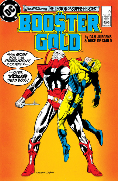 the cover of the comic book, booster gold's defeated body is being held in the air by a white-skinned man with red armor pieces around his neck, shoulders, and waist, the background is orange, gold and yellow tones, the dc comics logo is in the upper left, the title words in blue with gold outline read' booster gold', the villain is holding a knife in his white hand, he is saying 'Ah'm goin' for the president, booster--over your dead body!' 