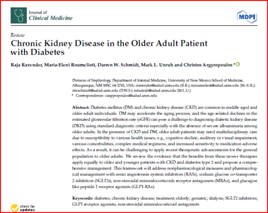 Abstract
Diabetes mellitus (DM) and chronic kidney disease (CKD) are common in middle aged and older adult individuals. DM may accelerate the aging process, and the age-related declines in the estimated glomerular filtration rate (eGFR) can pose a challenge to diagnosing diabetic kidney disease (DKD) using standard diagnostic criteria especially with the absence of severe albuminuria among older adults. In the presence of CKD and DM, older adult patients may need multidisciplinary care due to susceptibility to various health issues, e.g., cognitive decline, auditory or visual impairment, various comorbidities, complex medical regimens, and increased sensitivity to medication adverse effects. As a result, it can be challenging to apply recent therapeutic advancements for the general population to older adults. We review the evidence that the benefits from these newer therapies apply equally to older and younger patients with CKD and diabetes type 2 and propose a comprehensive management. This framework will address nonpharmacological measures and pharmacological management with renin angiotensin system inhibitors (RASi), sodium glucose co-transporter 2 inhibitors (SGLT2i), non-steroidal mineralocorticoids receptor antagonists (MRAs), and glucagon like peptide 1 receptor agonists (GLP1-RAs).
Keywords: diabetes; chronic kidney disease; treatment; elderly; geriatric; dialysis; SGLT2 inhibitors; GLP1 receptor agonists; non-steroidal mineralocorticoid antagonists