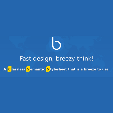 Logo Breezy on blue background with world map. 
White text: 
Fast design, breezy think!
A Classless Semantic Stylesheet that is a breeze to use. 