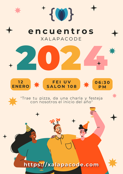 Cartel del evento del 12 de Enero de 2024 de Xalapacode. Trae tu pizza, da una charla y festeja con nosotros el nicio del año.

Salon 108 de la Facultad de Estadistica e Informatica de la UV en Xalapa a las 18:30 horas. 