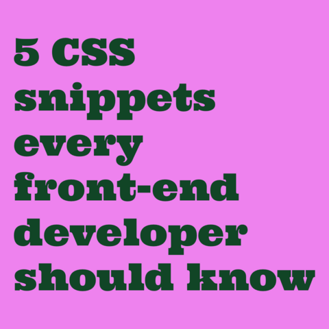 Green text on violet pink background:
5 CSS snippets every front-end developer should know in 2024