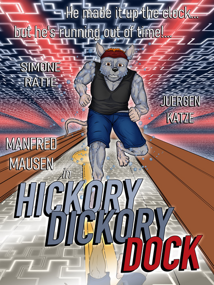 Fake movie poster for a thriller movie called Hickory Dickory Dock, featuring an anthropomorphic mouse in summer running gear, running along the glass window of a grandfather clock towards the top. The point of view is from in front of the mouse, and we are looking down the front of the clock.  There is no floor, as all but the mouse and clock is replaced by a surreal matrix of ghostly-looking circuits.  Actors listed are a few fake names, featuring randomly chosen German first names and the last names Ratte, Katze, and Mausen.  A tagline reads, "He made it up the clock, but he's running out of time!"