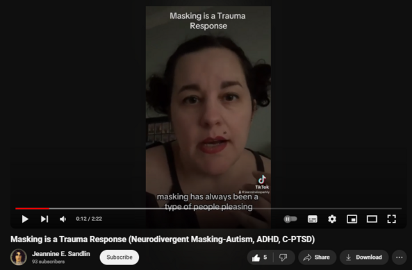 https://www.youtube.com/watch?v=H930vD5mqlY
Masking is a Trauma Response (Neurodivergent Masking-Autism, ADHD, C-PTSD)


59 views  11 Jan 2024  DAYTON
Masking is people pleasing…and it’s exhausting. Why are neurodivergent people always the ones who need to be uncomfortable? The ones who need to change? I would like to hear from you. What are the effects of masking on you, positive and negative? In what ways have you learned to be your true, authentic self? #autism #actuallyautistic #adhd #neurodivergent #audhd #maskingautism