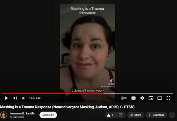 https://www.youtube.com/watch?v=H930vD5mqlY
Masking is a Trauma Response (Neurodivergent Masking-Autism, ADHD, C-PTSD)
59 views  11 Jan 2024  DAYTON
Masking is people pleasing…and it’s exhausting. Why are neurodivergent people always the ones who need to be uncomfortable? The ones who need to change? I would like to hear from you. What are the effects of masking on you, positive and negative? In what ways have you learned to be your true, authentic self? #autism #actuallyautistic #adhd #neurodivergent #audhd #maskingautism