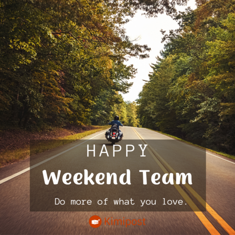 Happy weekend Kimipost team