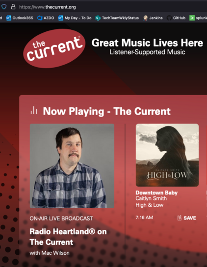 Screenshot from the current's website, www.thecurrent.org

Now playing
Radio Heartland is the show
Mac Wilson is the host

The song being played at that time was Downtown Baby by Caitlyn Smith from her High & Low album.
