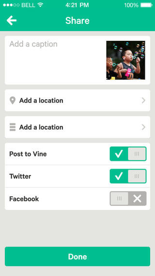Vine, developed by Vine Labs, Inc. / Dom Hofmann/ Rus Yusupov/ Colin Kroll (circa 2013)

Share screen
Add a caption
Add a location
Post to Vine (toggle on/off)
Twitter (toggle on/off)
Facebook (toggle on/off)
“Done” button to post