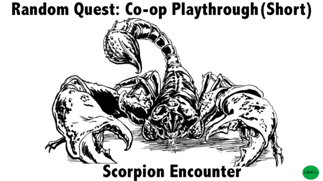 a image of a giant Scorpion that was drawn as a enemy in Random Quest Style. with the text "Random Quest: Co-op Playthrough (short). Scorpion Encounter. 