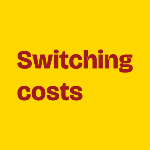Red text on yellow background:
Switching costs 