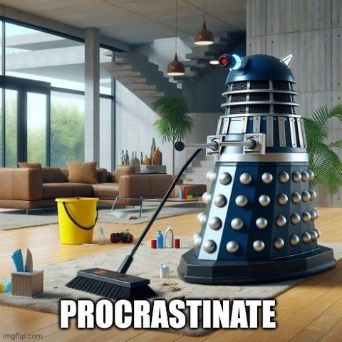 A photo of a Dalek sweeping the floor. Procrastinate!