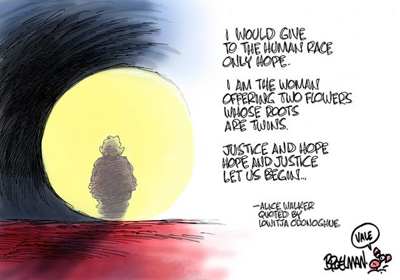 She wanders off into the yellow sun still bright on a red plain, black sky:

I WOULD GIVE
TO THE HUMAN RACE
ONLY HOPE.

I AM THE WOMAN
OFFERING TWO FLOWERS
WHOSE ROOT
ARE TWINS.

JUSTICE AND HOPE
HOPE AND JUSTICE
LET US BEGIN...

                      - ALICE WALKER
                        QUOTED BY
                        LOWITJA ODONOGHUE