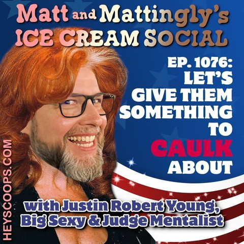 The image is a modified depiction of Paul Mattingly, a host of the podcast "Matt and Mattingly's Ice Cream Social," featuring exaggerated red hair added for comedic effect. It serves as a humorous and engaging visual for promoting the podcast episode.
The image features a promotional graphic for an episode of a podcast named "Matt and Mattingly's Ice Cream Social." The episode number is 1076, titled "Let's Give Them Something to Caulk About." The image includes a caricature of a person with red hair and a beard, wearing glasses, and smiling. The background is decorated with a patriotic American theme, including stars and stripes in red, white, and blue. The text also mentions guests "Justin Robert Young, Big Sexy & Judge Mentalist." The website address "heyscoops.com" is visible, indicating where more information about the podcast can be found.
