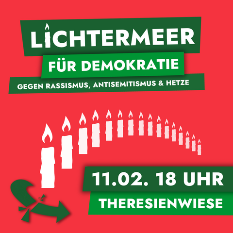 Lichtermeer für Demokratie - gegen Rassismus, Antisemitismus und Hetze 

In der mitte ist eine Linie aus weißen Kerzen zu sehen die ein AFD Symbol zerbärtsen

Daneben steht 11.02. 18Uhr Theresienwiese