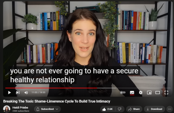 https://www.youtube.com/watch?v=9uUgO-qm0J8
Breaking The Toxic Shame-Limerence Cycle To Build True Intimacy

30,115 views  5 Feb 2024
  

 • Limerence: What Is It And How Do We L...  
  

 • Toxic Shame: What It Is And How To He...  
  

 • Emotional Self-Intimacy: What It Is A...