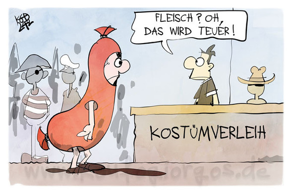 Karikatur: Ein Mann will sich zum Karneval als Würstchen kostümieren. Der Kostümverleiher sagt: Fleisch? Oh, das wird teuer!
