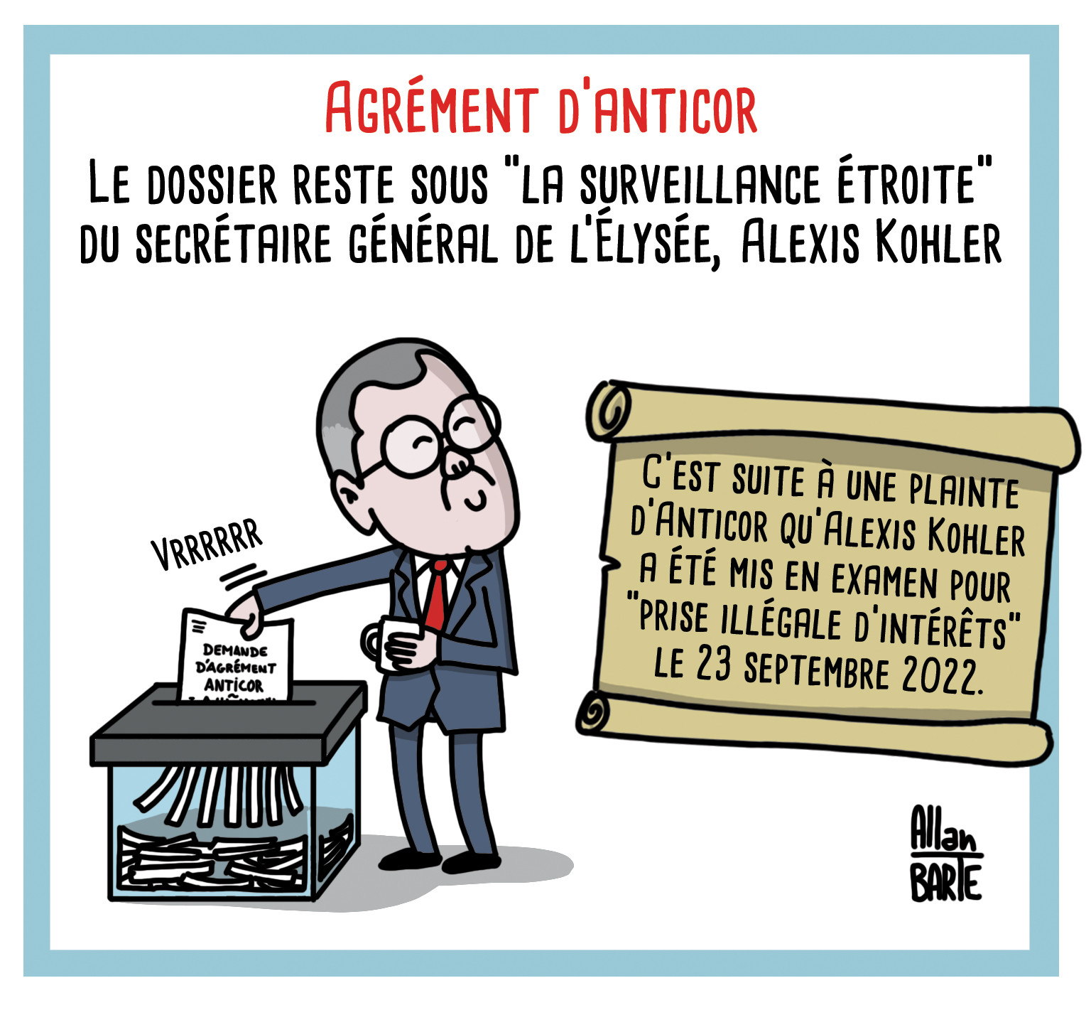 Titre : Agrément d'anticor
Le dossier reste sous "la surveillance étroite" du secrétaire général de l'Élysée, Alexis Kohler

Tout sourire, Alexis Kohler passe à la déchiqueteuse la demande d'agrément d'Anticor.
Un petit bandeau rappelle que "C’est suite à une plainte d'Anticor qu’Alexis Kohler a été mis en examen pour "prise illégale d’intérêts" le 23 septembre 2022"