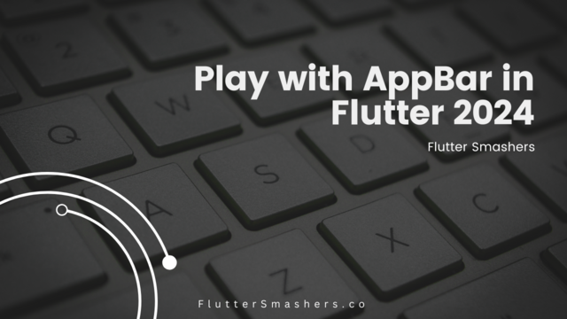 Play with AppBar in Flutter 2024