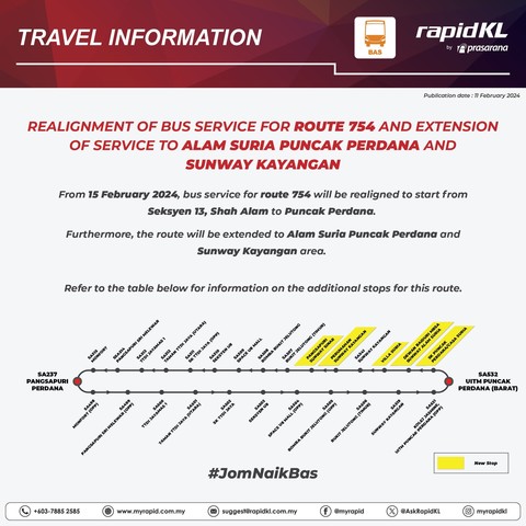 Poster from rapidKL

Text as below
Header: Travel Information

Title: Realignment of Bus Service for Route 754 and Extension of Service to Alam Suria Puncak Perdana and Sunway Kayangan

Paragraph starts
From 15 February 2024, bus service for route 754 will be realigned to start from Seksyen 13, Shah Alam to Puncak Perdana.

Furthermore, the route will be extended to Alam Suria Puncak Perdana and Sunway Kayangan area.

Refer to the table below for information on the additional stops for this route.
Paragraph ends

A map shows the bus stops of bus route 754 with the following bus stops highlighted: SK Puncak Perdana/Casa Suria, Dewan Baiduri MBSA Sunway Alam Suria, Villa Suria, Perumahan Sunway Kayangan, and Pangsapuri Sunway Sinar, in that direction.