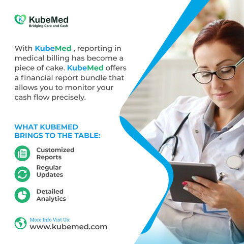 © KubeMed Bridging Care and Cash 
With KubeMed , reporting in medical billing has become a piece of cake. KubeMed offers a financial report bundle that allows you to monitor your . cash flow precisely.