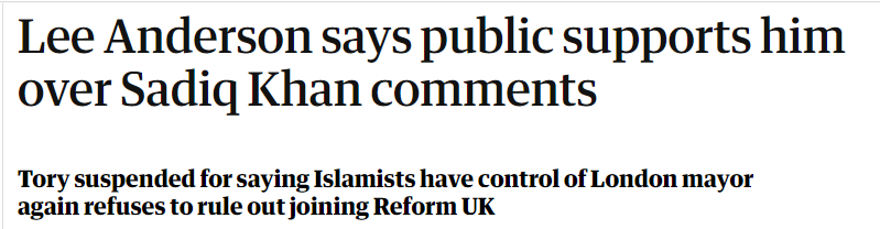Lee Anderson says public supports him 
 over Sadiq Khan comments 
 Tory suspended for saying Islamists have control of London mayor 
 again refuses to rule out joining Reform UK
