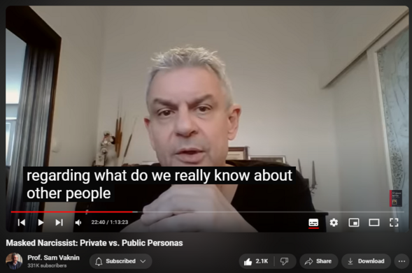 https://www.youtube.com/watch?v=ENGCG8VGVBY
Masked Narcissist: Private vs. Public Personas
48,456 views  15 Aug 2023  Mind of the Psychopathic Narcissist
The narcissist is comprised ONLY of a series of masks or personas. There is no “real” narcissist. Prosocial/communal or antisocial are both masks. The reason (etiology) is the failure of separation-individuation.

Find and Buy MOST of my BOOKS and eBOOKS in my Amazon Store: https://www.amazon.com/stores/page/60...
