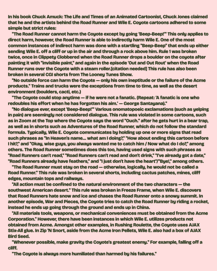 Black green text on pink citing the Chuck Amuck: The Life and Times of an Animated Cartoonist, where Chuck Jones claimed that he and the artists behind the Road Runner and Wile E. Coyote cartoons adhered to some simple but strict rules. Nine rules listed on Wikipedia.