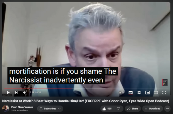 https://www.youtube.com/watch?v=tNYYsbgSnso
Narcissist at Work? 3 Best Ways to Handle Him/Her! (EXCERPT with Conor Ryan, Eyes Wide Open Podcast)


7,869 views  1 Mar 2024
Narcissists are everywhere in the workplace: as bosses, colleagues, employees, suppliers, and stakeholders. They cannot be avoided, only managed.

Eyes Wide Open with Conor Ryan   

 / @eyes-wide-open-conor-ryan  

Find and Buy MOST of my BOOKS and eBOOKS in my Amazon Store: https://www.amazon.com/stores/page/60...