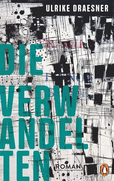 Buchcover von Ulrike Drasener (2023): Die Verwandelten. Penguin Verlag, ISBN: 978-3-328-60172-2