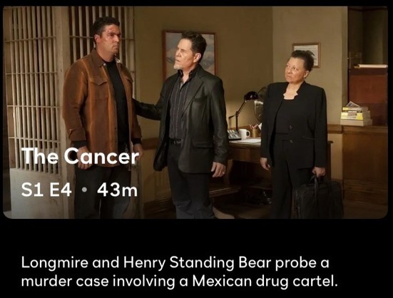 Three characters from a TV show episode titled "The Cancer" standing in a room, with an episode summary below mentioning Longmire and Henry Standing Bear investigating a murder case related to a Mexican drug cartel.