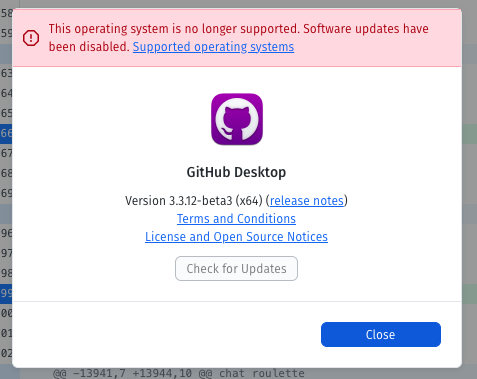 Screenshot of the “About GitHub Desktop” dialog box as seen in the 3.3.12-beta3 release. Text at the top of the dialog box reads: “This operating system is no longer supported. Software updates have been disabled.”