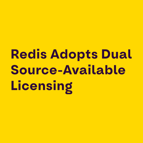 Violet text on yellow background:
Redis Adopts Dual Source-Available Licensing 
