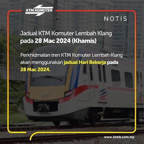 A notice from KTM Berhad written in Malay and posted to all of their official social media accounts

English translation of the text below:

Header: NOTICE
Title: KTM Komuter in Klang Valley timetable for 28 March 2024 (Thursday)

Paragraph starts
KTM Komuter train service in Klang Valley will be using Weekday timetable on 28 March 2024.
Paragraph ends