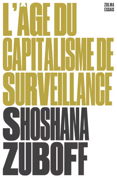 L’Âge du capitalisme de surveillance  Shoshana Zuboff