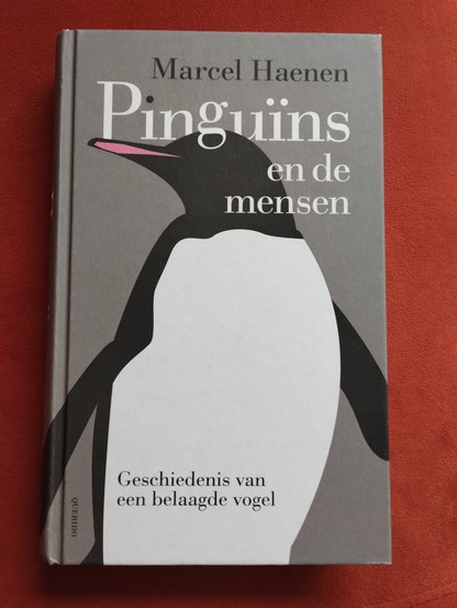 "Pinguïns en de mensen-Geschienis van een belaagde vogel". Een boek van Marcel Haenen.