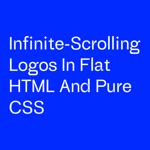 White text on blue background:
 Infinite-Scrolling Logos In Flat HTML And Pure CSS  