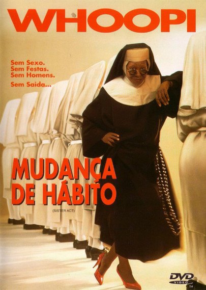 Movie poster (DVD cover) for the Portuguese version of Sister Act featuring Whoopi Goldberg in black habit in a row of sisters with white habits and orange text:
WHOOPI
Sem Sexo. Sem Festas. Sem Homens. Sem Saida...
MUDANÇA DE HÁBITO  