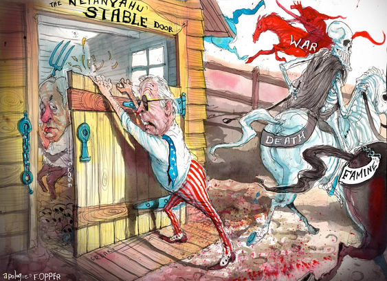 We are in a Western farm. Biden in his sunnies, his red stripe duds and his blue/white stars tie, has his hands up on the [THE NETANYAHU STABLE DOOR]. He appears to be trying to close the door and the squeal is shown as a verbal expression of CLOSE. Bibi is inside the stable standing there with his fork up over his head as if he is ready to smash anyone who enters. Under the POTUS' feet we see blood on the ground. Behind the POTUS we see four horses, the black FAMINE horse, the white DEATH horse ridden by a white skeleton, and over the back a red WAR horse ridden by a red demon jumping the farm fence in pursuit of his blue self-same horse.